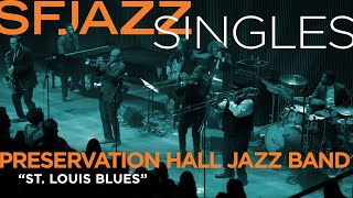 SFJAZZ Singles Preservation Hall Jazz Band performs quotSt Louis Bluesquot [upl. by Estella]