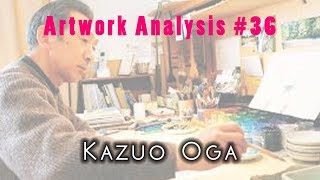 Artwork Analysis 36 Kazuo Oga [upl. by Gabel]