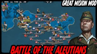 Battle Of The Aleutians Great Mission Mod [upl. by Aer]