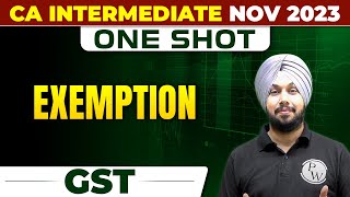 Exemption Under GST  GST CA Inter Nov 2023  One Shot  CA Jasmeet Singh [upl. by Rizan]