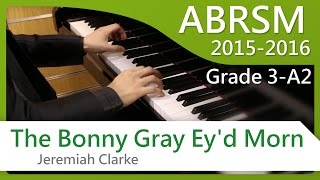 青苗琴行 ABRSM Piano 20152016 Grade 3 A2 Jeremiah Clarke The Bonny Gray Eyd Morn [upl. by Euqnomod]