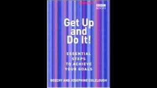 Get Up and Do It Essential Steps to Achieve Your Goals by Beechy amp Josephone Colclough [upl. by Nimrak]