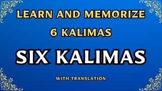 Six Kalimas in Islam  Learn amp Memorize 6 Kalimahs  Chay Kalmay  Six Kalmah  6 Kalma  چھ کلمے [upl. by Joeann]