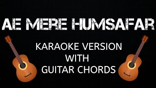 Ae Mere Humsafar  Karaoke With Guitar Chords and Lyrics [upl. by Faxen477]