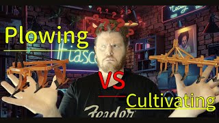 A Cultivation Explanation Plowing vs Cultivating In A Nutshell [upl. by Nassi]