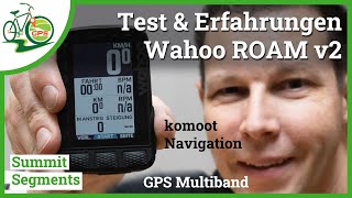 Wahoo ELEMNT ROAM v2 Test 📋 komoot Navigation 🏁 Bedienung ✅ GPS Multiband Genauigkeit 👍 [upl. by Connelly]