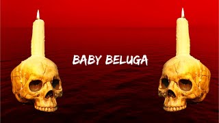 Bulimic  Baby Beluga Lyric Video [upl. by Nathanial]