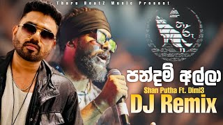 Pandam Alla Remix  Shan Putha Ft Dimi3 Tharu BeatZ  Sinhala Remix Song  Sinhala DJ Song [upl. by Utas]