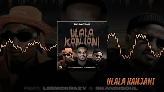 DJ Jaivane uLala Kanjani ft LeeMckrazy and Skandisoul Audio Visual [upl. by Vas]