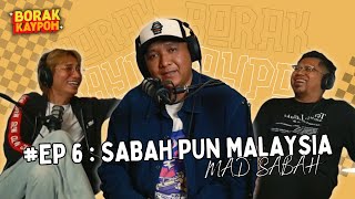 BORAK KAYPOH S2  Sabah Pun Malaysia  Mad Sabah [upl. by Atiragram]