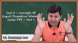 Unit 2 Concepts of Export Promotion Schemes Under FTP Part 1  Foreign Trade Policy and Customs [upl. by Thielen505]