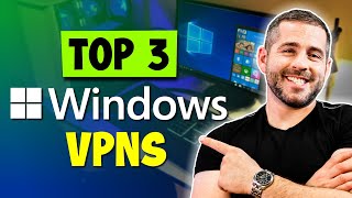 Top 3 Best VPN for Windows Secure Your PC with the Best VPN on the Market [upl. by Innej]