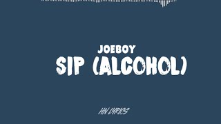 Joeboy  Sip AlcoholLetraTraduçãoLegendadoLyric [upl. by Hedveh]