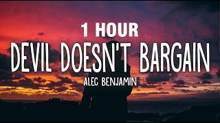 1 HOUR Alec Benjamin  Devil Doesnt Bargain Lyrics [upl. by Llenet]