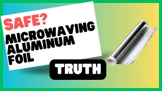 The Truth About Microwaving Aluminum Foil [upl. by Nylrahs]