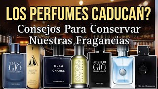 LOS PERFUMES CADUCAN CUANTO TIEMPO DURA UNA FRAGANCIA CONSEJOS PARA CONSERVAR NUESTROS PERFUMES [upl. by Anir]