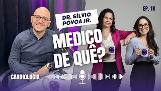 Ep 18  3ªTemp  Cardiologia com Dr Sílvio Póvoa Jr [upl. by Viviyan]