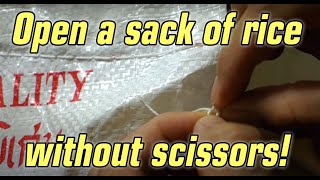 How to open up a bag or sack of rice without scissors or a knife Life Hack [upl. by Cordell470]