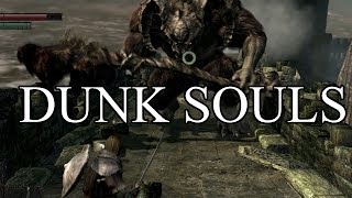 Dunk Souls [upl. by Iot]