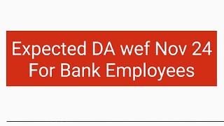 Expected DA for Bank Employees wef Nov24 [upl. by Icats]