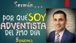 SERMÓN  POR QUÉ SOY ADVENTISTA DEL SÉPTIMO DÍA sermonescristianos [upl. by Kleon]