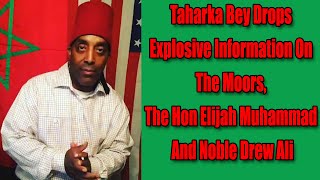 Taharka Bey Drops Explosive Information On The Moors The Hon Elijah Muhammad And Noble Drew Ali [upl. by Anawd511]