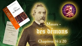 MOEURS amp PRATIQUES des DÉMONS ch 16 à 20 chevalier Gougenot des Mousseaux 1856  Mizart [upl. by Yemac]