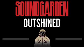 Soundgarden • Outshined CC 🎤 Karaoke Instrumental Lyrics [upl. by Amaj]