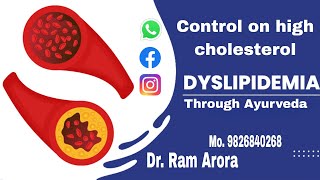 Dyslipidemia  Control on high cholesterol  through ayurveda Dr ram Arora [upl. by Kohler227]