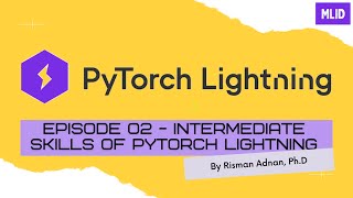 Pytorch Lightning Ep 2Intermediate Skills of Pytorch Lightning by Dr Risman Adnan [upl. by Aerda493]