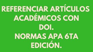 Referenciar artículos con DOI en APA Normas APA 6ta edición LA  ACTUALIZADA 2019 [upl. by Nassi]