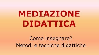 MEDIAZIONE DIDATTICA metodi e tecniche prepariamocialFIT [upl. by Dirk]