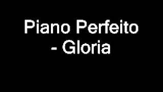 Piano Perfeito  Gloria [upl. by Tennos]