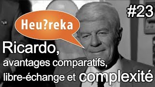 Ricardo avantages comparatifs libreéchange et complexité  Heureka 23 [upl. by Bradleigh]