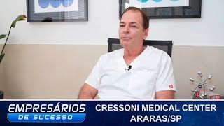 CRESSONI MEDICAL CENTER ARARASSP EMPRESÃRIOS DE SUCESSO [upl. by Narbig271]