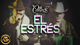 Los Dos Carnales  El Estrés Video Musical [upl. by Edivad]