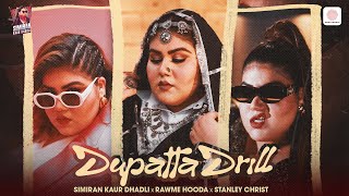 Dupatta Drill  Simiran Kaur Dhadli  Pranjal Dahiya  Official Video [upl. by Shir]