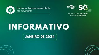 Informativo quotEmbrapa Agropecuária Oeste em Movimentoquot  Edição Janeiro 2024 [upl. by Draper]