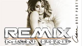 Ciara  Body Party MampN PRO REMIX 2013 [upl. by Hochman]