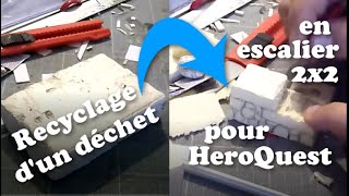 Recyclage dun déchet en escalier 2x2 pour HeroQuest [upl. by Sirac]