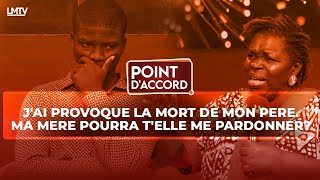 POINT DACCORD  JAI PROVOQUE LA MORT DE MON PÈRE MA MÈRE POURRA TELLE ME PARDONNER [upl. by Anilas]