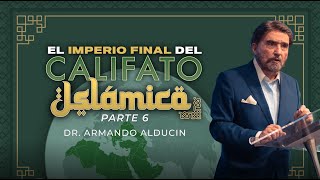 El Imperio Final del Califato Islámico  Parte 6  Dr Armando Alducin [upl. by Noimad]