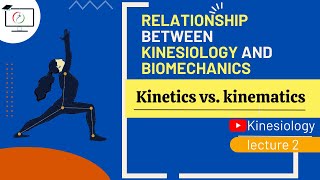 Biomechanics In Kinesiology  Kinetics Vs Kinematics  Kinesiology 2 [upl. by Enylcaj381]