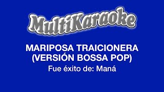 Mariposa Traicionera Versión Bossa  Multikaraoke  Fue Éxito de Maná [upl. by Kilam]