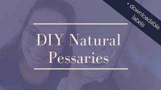 DIY pessaries  natural treatment for thrush UTIs cystitis [upl. by End]