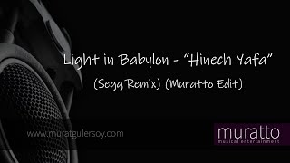 Light In Babylon  Hinech Yafa SEGG Remix Muratto Edit [upl. by Rika]