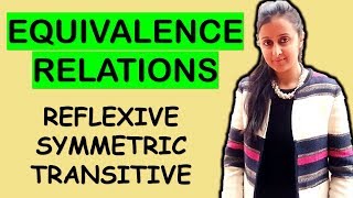 EQUIVALENCE RELATIONS REFLEXIVE SYMMETRIC TRANSITIVE RELATIONS AND FUNCTIONS CLASS XII 12th [upl. by Church]