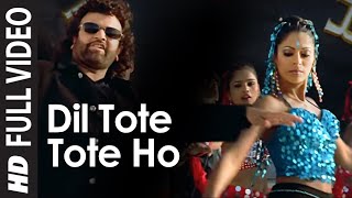 Dil Tote Tote Ho Gaya  Full Video Song  Bichhoo  Shweta Shetty Hansraj Han  Bobby Deol [upl. by Roxana853]