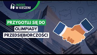 Jak przygotować się do Olimpiady Przedsiębiorczości [upl. by Bekelja]