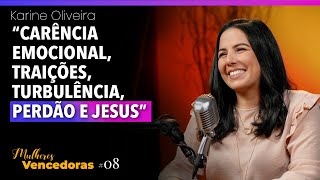 A incrível historia REAL de todo ser humano  Karine Oliveira  Mulheres Vencedoras 8 [upl. by Tove]